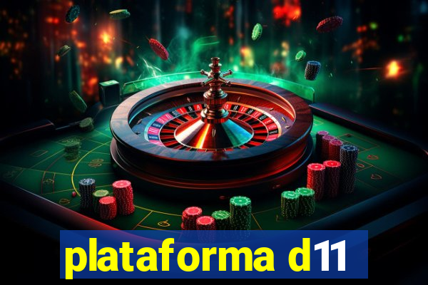 plataforma d11